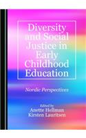 Diversity and Social Justice in Early Childhood Education: Nordic Perspectives