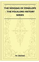 The Wooing Of Penelope (Folklore History Series): (English)