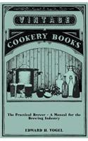 Practical Brewer - A Manual for the Brewing Industry