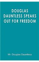 Douglas Dauntless Speaks out for Freedom
