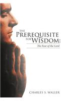Prerequisite for Wisdom