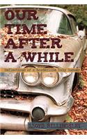 Our Time After a While: Reflections of a Borderline Baby Boomer