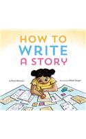 How to Write a Story: (Read-Aloud Book, Learn to Read and Write)