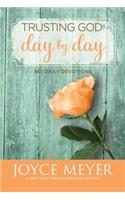 Trusting God Day by Day: 365 Daily Devotions: 365 Daily Devotions