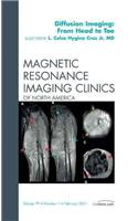 Clinical Applications of Diffusion Imaging: From Head to Toe, an Issue of Magnetic Resonance Imaging Clinics