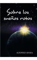 Sobre los sueños rotos