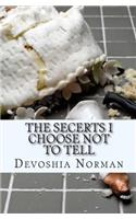 Secerts I Choose Not To Tell: (English)