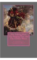 The Talking Bird, the Singing Tree, and the Golden Water