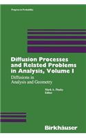 Diffusion Processes and Related Problems in Analysis, Volume I