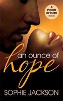 An Ounce of Hope: A Pound of Flesh Book 2