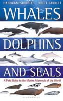 Whales, Dolphins and Seals: A Field Guide to the Marine Mammals of the World