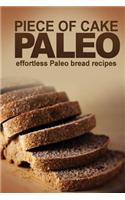 Piece of Cake Paleo - Effortless Paleo Bread Recipes