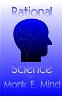 Rational Science Vol. I