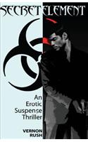 Secret Element: A Erotic Suspense Thriller(English)