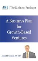 Business Plan for Growth-Based Ventures