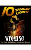 10 Treasure Legends! Wyoming