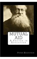 Mutual Aid: A Factor in Evolution