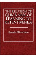 The Relation of Quickness of Learning to Retentiveness (Columbia University Contributions to Philosopy and Psychology) (Volume 24)