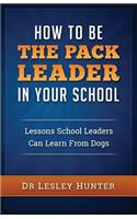 How to be the PACK LEADER in your school