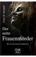 Der nette Frauenmoerder: Kriminalroman
