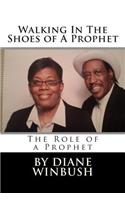 Walking In The Shoes of A Prophet