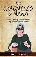 The Chronicles of Nana: How a savvy senior turned my world upside down(English)