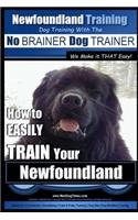 Newfoundland Training - Dog Training with the No BRAINER DogTRAINER We Make it THAT Easy!