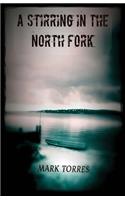 A Stirring in the North Fork