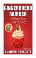 Gingerbread Murder: A Frosted Love Cozy Mystery - Book 21