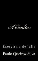 Oculta: Exorcismo de Julia