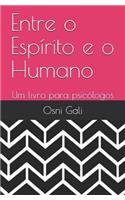 Entre o Espírito e o Humano