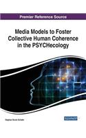 Media Models to Foster Collective Human Coherence in the PSYCHecology