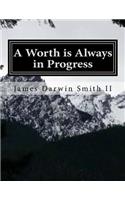 Worth is Always in Progress