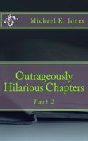 Outrageously Hilarious Chapters: Part 2