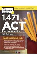 1,471 ACT Practice Questions, 5th Edition: Extra Preparation to Help Achieve an Excellent Score