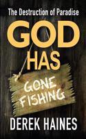 God Has Gone Fishing: The Destruction of Paradise