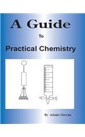 A Guide to Practical Chemistry