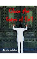 Close the Gates of Hell