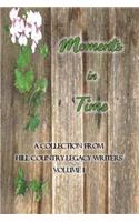 Moments in Time: Hill Country Legacy Writers Anthology Volume I(Hill Country Legacy Writers Anthology)