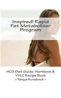 Inspired! Rapid Fat Metaboliser Program: HcG Diet Guide, Workbook and VVLC Recipe Book