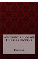 Somebody's Luggage Charles Dickens