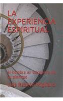 La Experiencia Espiritual: El Hombre En Búsqueda de Su Plenitud