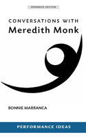 Conversations with Meredith Monk (Expanded Edition): (Performance Ideas)