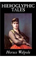 Hieroglyphic Tales by Horace Walpole, Fiction, Classics, Fantasy, Horror