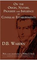 On the Origin, Nature, Progress and Influence of Consular Establishments