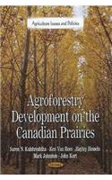 Agroforestry Development on the Canadian Prairies