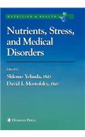 Nutrients, Stress and Medical Disorders