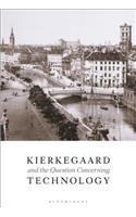 Kierkegaard and the Question Concerning Technology