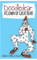Doodle Dear - A Clown of Great Heart