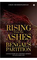Rising from the Ashes of Bengal's Partition: Untold Story of a 'Phoenix' Aspiring to Live a New Life